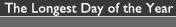 The Longest Day of the Year