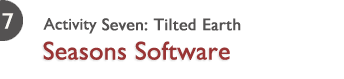 Activity Seven: Tilted Earth - Seasons Software