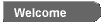 Welcome